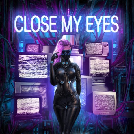 Close My Eyes | Boomplay Music