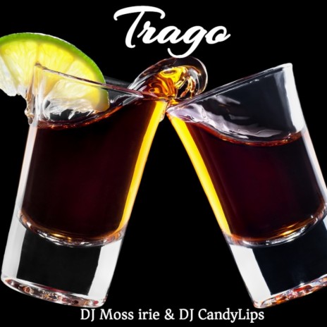Trago ft. DJ CandyLips | Boomplay Music