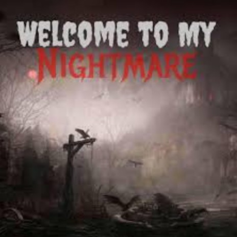 Welcome To My Nightmare | Boomplay Music