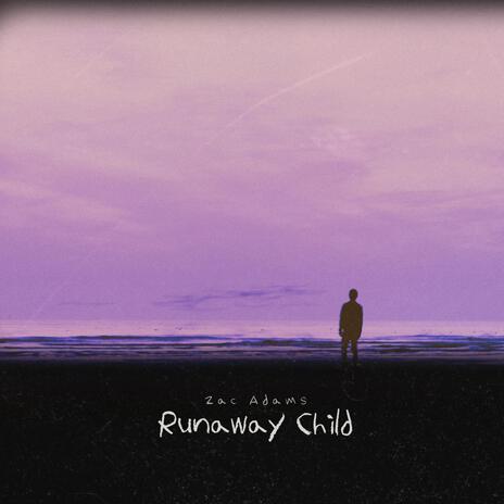 Runaway Child | Boomplay Music