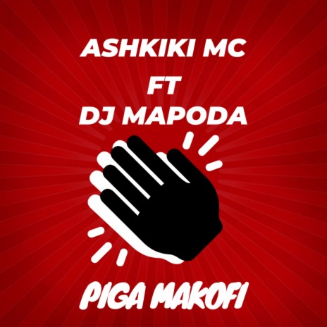 Piga Makofi ft. DJ Mapoda | Boomplay Music