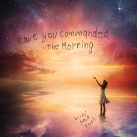 Have you Commanded the Morning