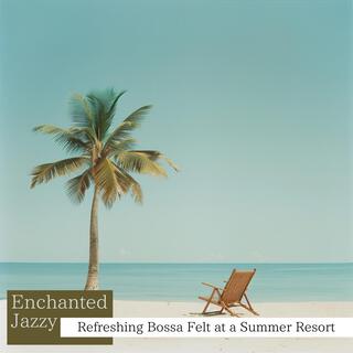 Refreshing Bossa Felt at a Summer Resort