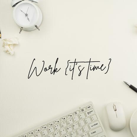 Work (it's time) | Boomplay Music