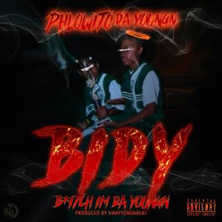 B.I.D.Y: Bitch I'm Da Youngn