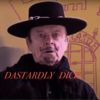 DASTARDLY DICK .