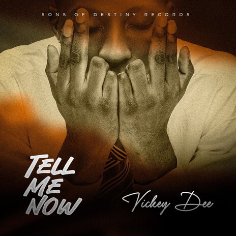 Tell Me Now ft. Sons Of Destiny Records | Boomplay Music