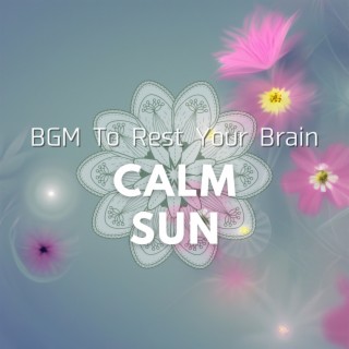 BGM To Rest Your Brain