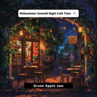 Midsummer Smooth Night Cafe Time