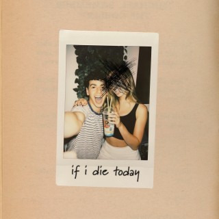 If I Die Today lyrics | Boomplay Music