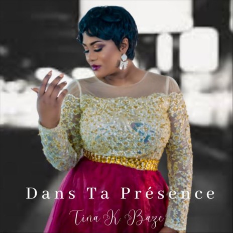 Dans Ta Présence | Boomplay Music