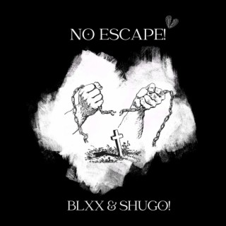 No Escape! ft. shugo! lyrics | Boomplay Music