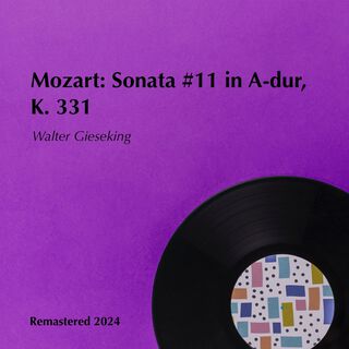 Mozart: Sonata #11 in A-dur, K. 331 (Remastered 2024)