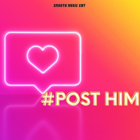 Post Him | Boomplay Music