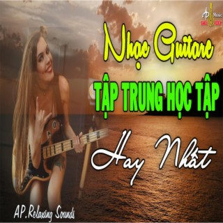 Nhạc Hòa Tấu Guitare Thư Giãn,Tập Trung Học Tập Hay Nhất