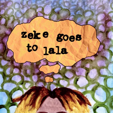 Zeke Goes to Lala | Boomplay Music