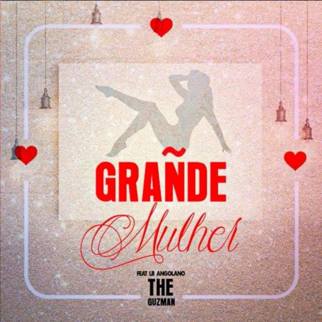 Grande Mulher ft. LB Angolano | Boomplay Music