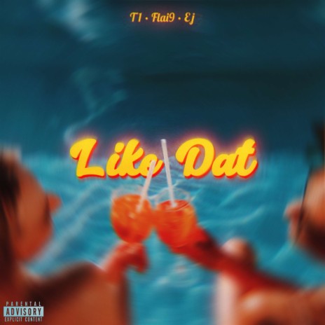 Like Dat ft. Flai9 & T1 | Boomplay Music