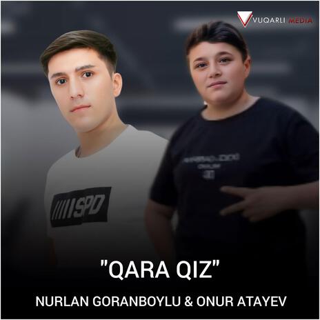 Qara Qiz (feat. Onur Atayev) | Boomplay Music