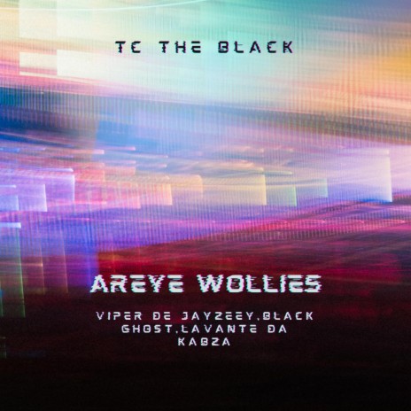 AREYE WOLLIES ft. Black Ghost, Viper De Jayzeey & Lavante Da Kabza