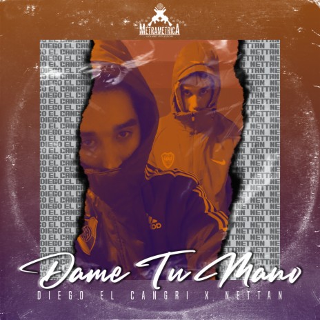 Dame Tu Mano ft. Diego El Cangri & Nettan | Boomplay Music