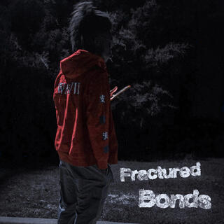 Fractured Bonds