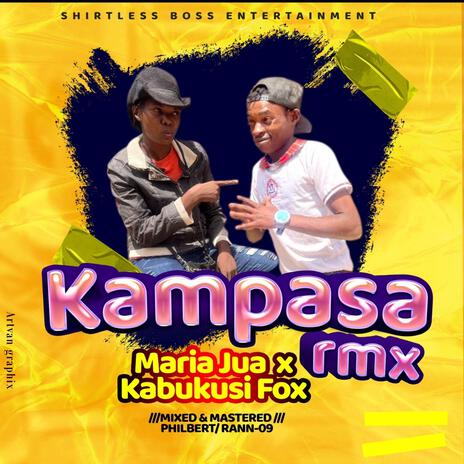 Kampasa remix ft. Maria Jua & Kabukusi fox | Boomplay Music