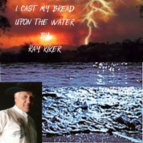 I Cast My Bread Upon the Water | Boomplay Music