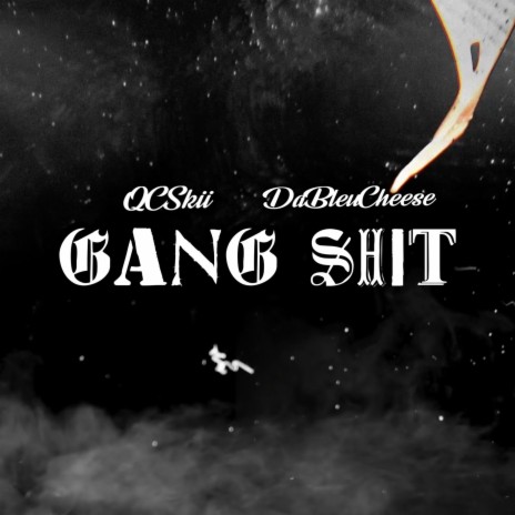 Gang Shit ft. DaBleuCheese | Boomplay Music