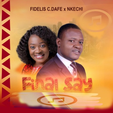 Final Say (feat. Nkechi) | Boomplay Music