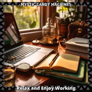 Relax and Enjoy Working