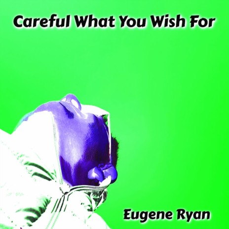 Careful What You Wish For | Boomplay Music