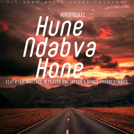 Hune Ndabva Hone ft. Kyrie Wallace, Jr Player, Owi Jayson & Romeo ThaGreatwhite