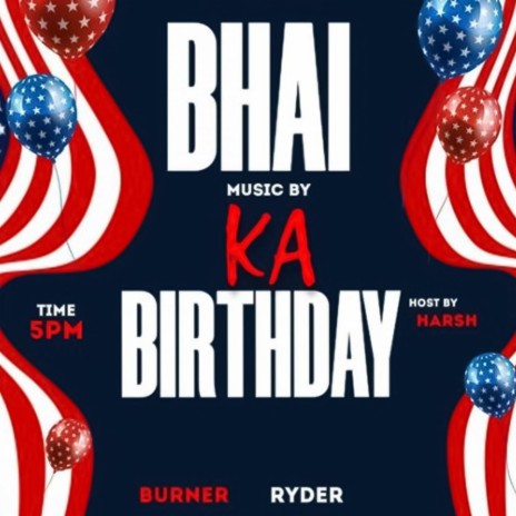 Bhai Ka Birthday ft. Burner & 6ixteen | Boomplay Music