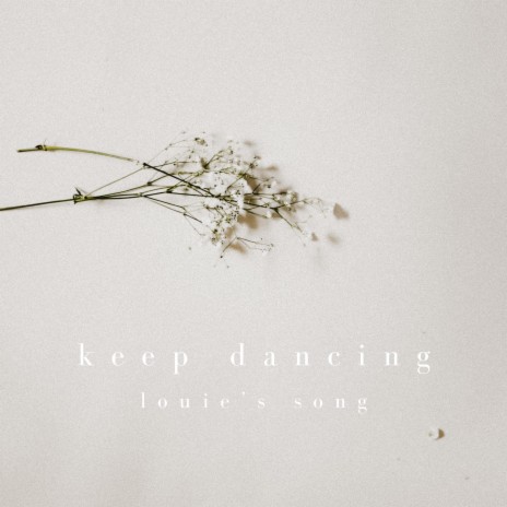 keep dancing (louie's song) | Boomplay Music