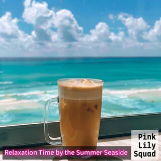 Relaxation Time by the Summer Seaside