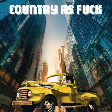 Country As Fuck | Boomplay Music