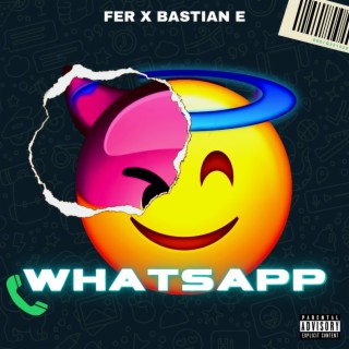WhatsApp ft. Bastian E lyrics | Boomplay Music