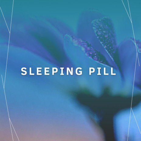 Sleeping Pill | Boomplay Music