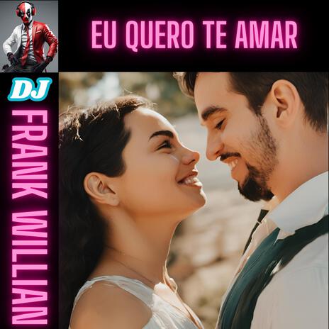 EU QUERO TE AMAR | Boomplay Music