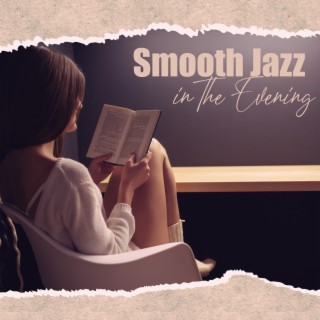 Smooth Jazz in The Evening: Amorous Sounds, Evening Ambience