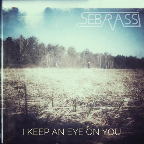 I Keep an Eye on You | Boomplay Music