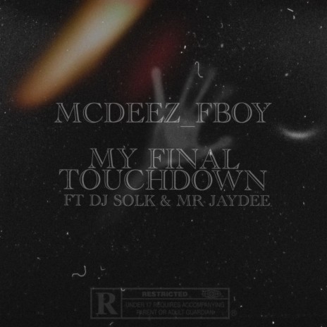 MY FINAL TOUCHDOWN ft. DJ SOL K & MR JAYDEE | Boomplay Music