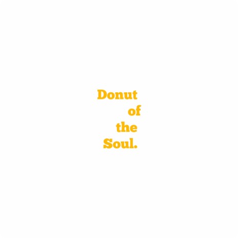 Donut of the Soul.