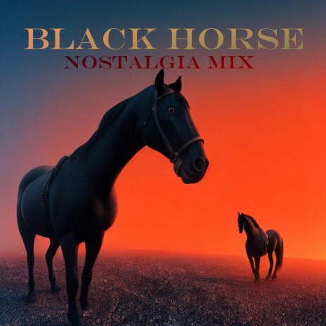 Black Horse (Nostalgia Mix)