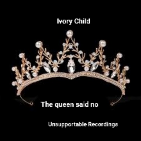 The Queen Said No | Boomplay Music