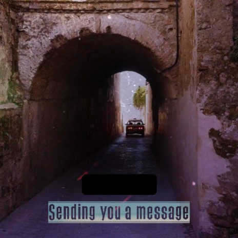 Sending you a Message | Boomplay Music