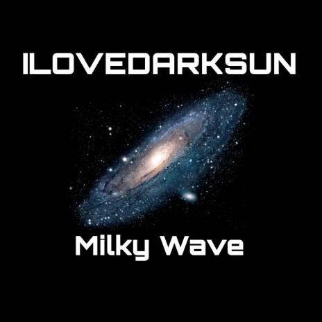 Milky Wave | Boomplay Music