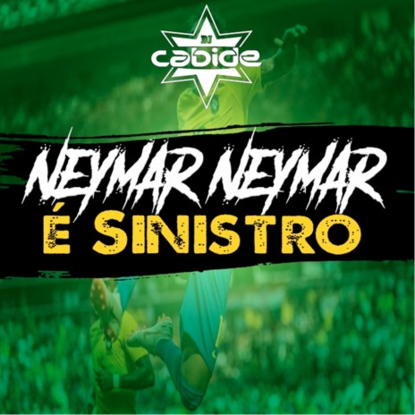 Neymar Neymar É Sinistro | Boomplay Music