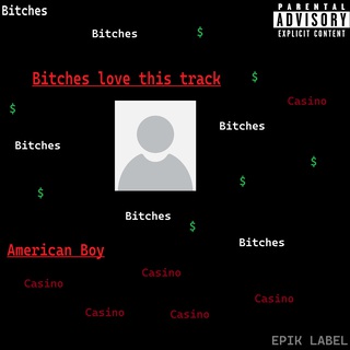 Bitches love this track